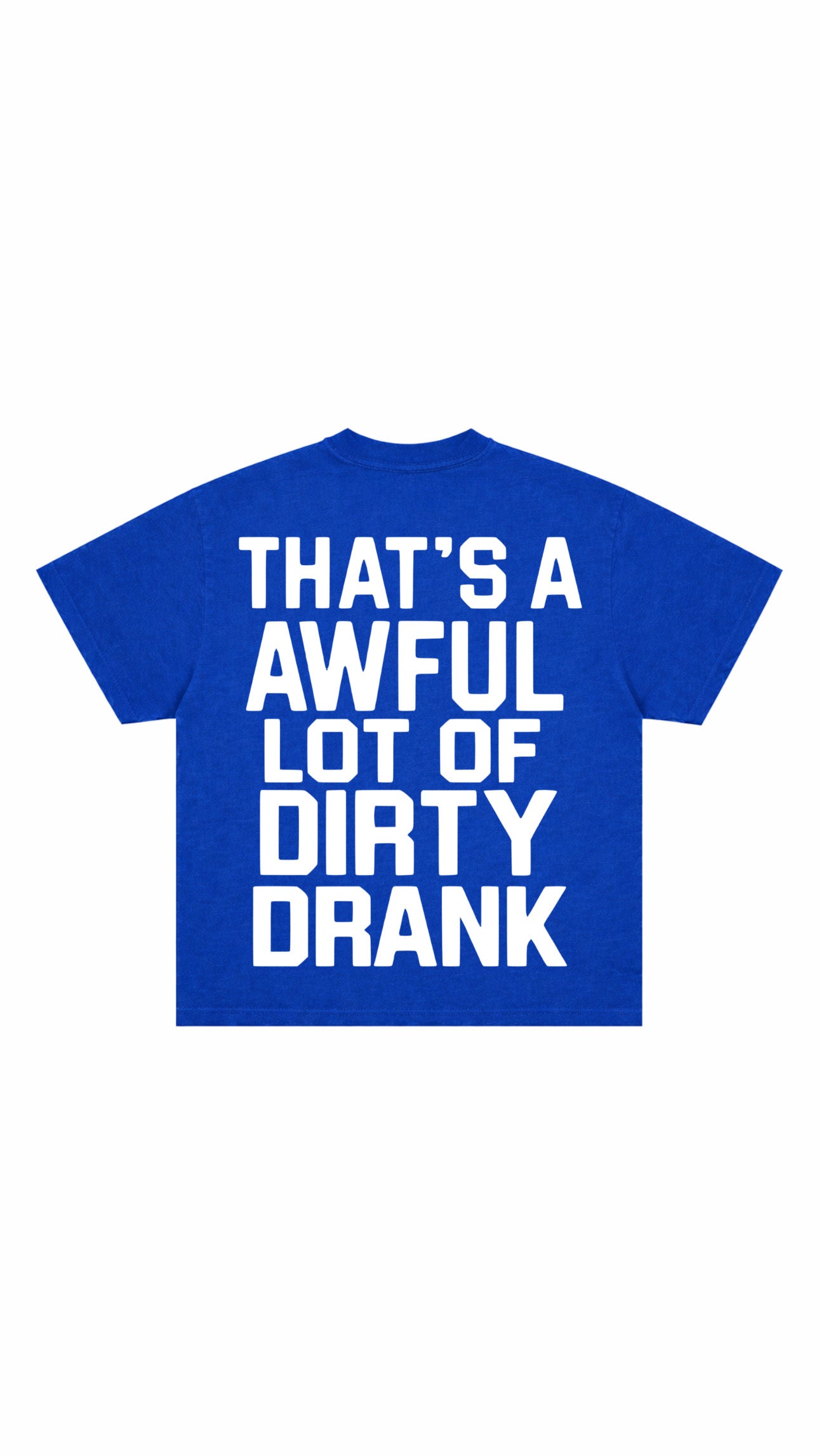 Dirty Drank T