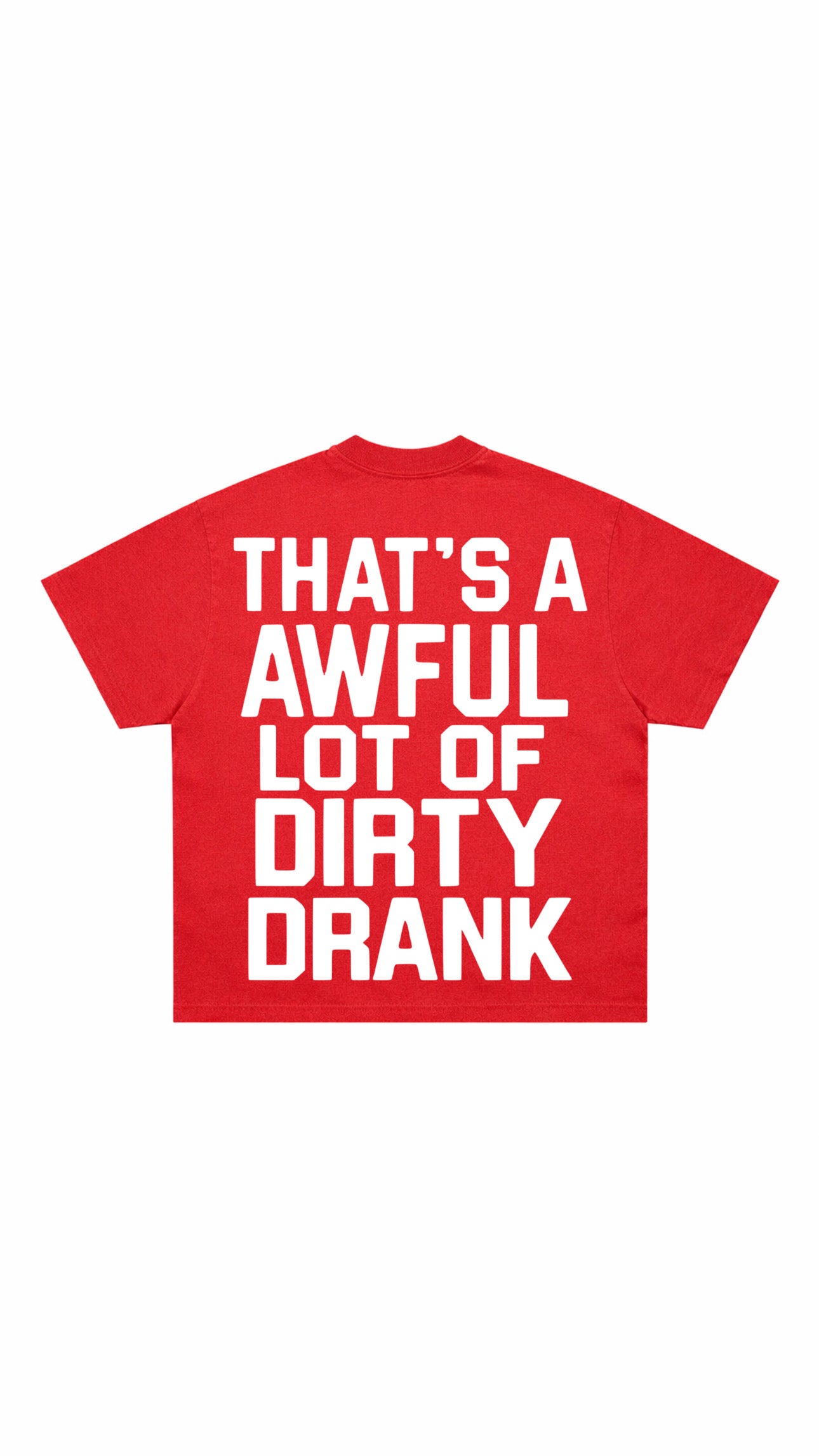 Dirty Drank T